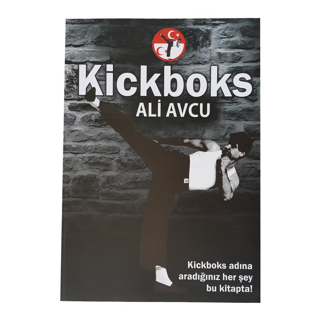 Kick Boks Eğitim Kitabı 99 Sayfa Kuşe Kağıt Kitap ( Ali Avcu )